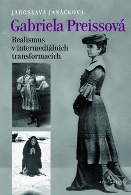 Gabriela Preissová Realismus v intermediálních transformacích. obsahuje DVD