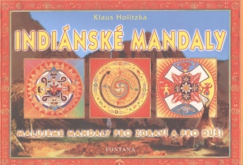 Indiánské mandaly. Malujeme mandaly pro zdraví a pro duši