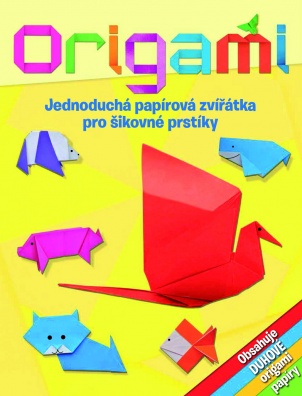 Origami. Jednoduchá papírová zvířátka pro šikovné prstíky