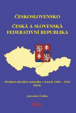 Česká a Slovenská Federativní Republika. Přehled oficiální statistiky v letech 1980 - 1992 Díl II.