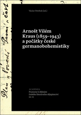 Arnošt Vilém Kraus a počátky české germanobohemistiky - (1859-1943)