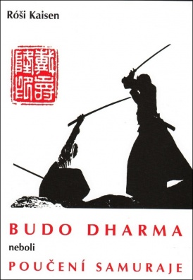 Budo Dharma. neboli Poučení samuraje