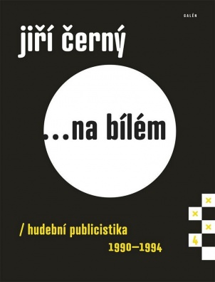Jiří Černý... na bílém 4. hudební publicistika 1990-1994