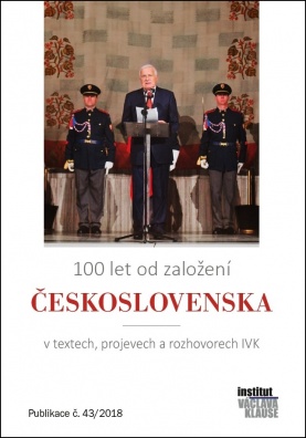 100 let od založení Československa. v textech, projevech a rozhovorech IVK