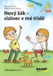 Nový žák Cizinec v mé třídě. Pracovní sešit s metodikou