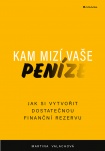 Kam mizí vaše peníze. Jak si vytvořit dostatečnou finanční rezervu