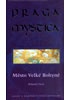 Praga mystica - Město Velké Bohyně