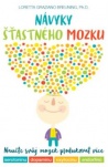 Návyky šťastného mozku. Naučte svůj mozek produkovat více serotoninu, dopaminu, oxytocinu a endorfin