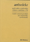 Artbedekr, aneb, Rádce a průvodce trhem s uměním v ČR. Veselé i smutné povídání