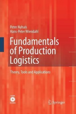 Fundamentals of Production Logistics : Theory, Tools and Applications