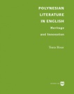 Polynesian Literature in English Heritage and Innovation