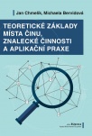 Teoretické základy místa činu, znalecké činnosti a aplikační praxe