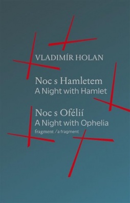 Noc s Hamletem / Noc s Ofélii (fragment) - A Night with Hamlet / A Night with Ophelia (a fragment)