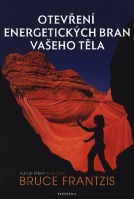 Otevření energetických bran vašeho těla
