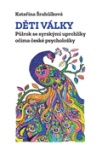 Děti války. Půlrok se syrskými uprchlíky očima české psycholožky
