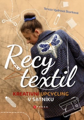 Recy textil. Kreativní upcycling v šatníku