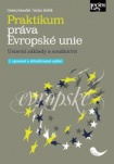 Praktikum práva Evropské unie - Ústavní základy a soudnictví, 2. vydání