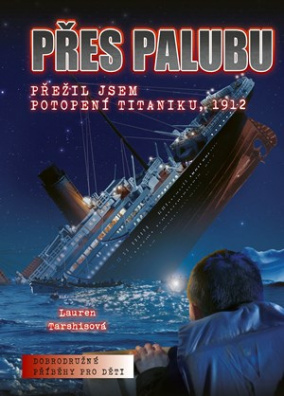 Přes palubu. Přežil jsem potopení Titaniku, 1912