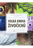 Velká kniha živočichů od jednobuněčných po savce - Více než 1600 barevných ilustrací