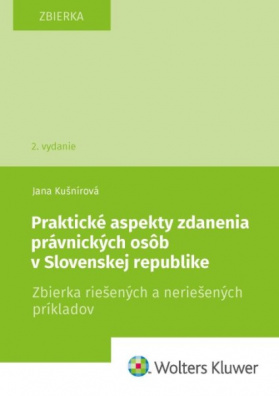 Praktické aspekty zdanenia právnických osôb v Slovenskej republike. 2. vydanie
