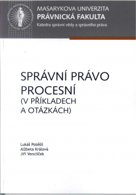 Správní právo procesní (v příkladech a otázkách) 2. přepracované a doplněné vydání