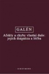 Galén - Afekty a chyby vlastní duše: jejich diagnóza a léčba