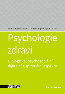 Psychologie zdraví. Biologické, psychosociální, digitální a spirituální aspekty