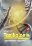 Toxikologie : interakce škodlivých látek s živými organismy, jejich mechanismy, projevy a důsledky