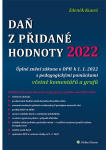 Daň z přidané hodnoty 2022. Úplné znění zákona o DPH k 1. 1. 2022 s pedagogickými pomůckami včetně k