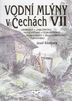 Vodní mlýny v Čechách VII.. Severní Čechy