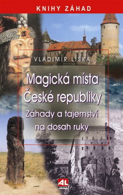 Magická místa České republiky. Záhady a tajemství na dosah ruky