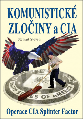 Komunistické zločiny a CIA. Operace CIA Splinter Factor