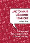 Jak to mám všechno stihnout. Návod na stanovování priorit a zvládání času