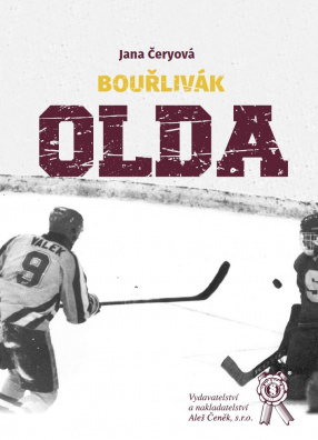Bouřlivák Olda – hokejová legenda Oldřich Válek