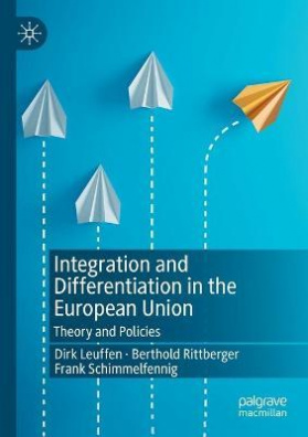Integration and Differentiation in the European Union : Theory and Policies