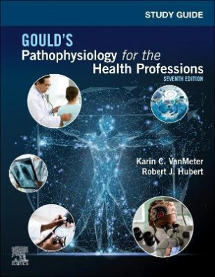 Study Guide for Gould's Pathophysiology for the Health Professions 7th edition