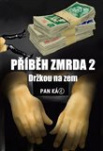 Příběh zmrda 2. Držkou na zem