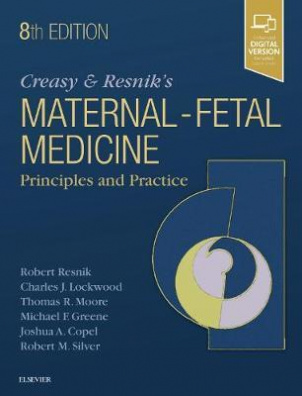 Creasy and Resnik's Maternal-Fetal Medicine: Principles and Practice 8th edition