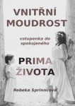 Vnitřní moudrost. Vstupenka do spokojeného prima života