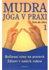 Mudra jóga v praxi 1 - Reflexní zóny na prstech Zdraví v našich rukou