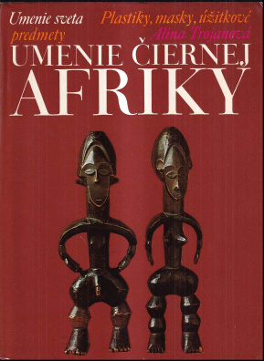 Umenie čiernej Afriky : Dejiny, kultúra, náboženské predstavy