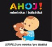 Ahoj! miminka / bábätká - Leporelo pro miminka / pre bábätká