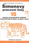 Šimonovy pracovní listy 15. Rozvoj sluchového vnímání, rozlišování hlásek, slabik a slov