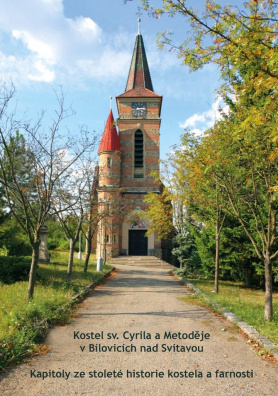 Kostel sv. Cyrila a Metoděje v Bílovicích nad Svitavou. Kapitoly ze stoleté historie kostela