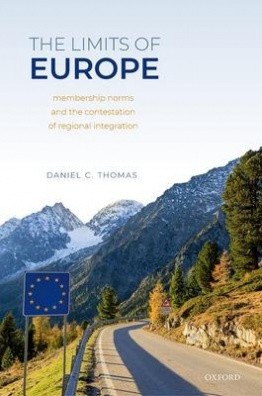 The Limits of Europe : Membership Norms and the Contestation of Regional Integration
