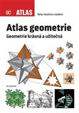 Atlas geometrie. Geometrie krásná a užitečná