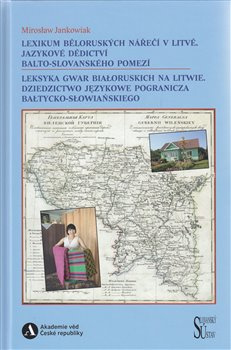Lexikum běloruských nářečí v Litvě. Jazykové dědictví balto-slovanského pomezí