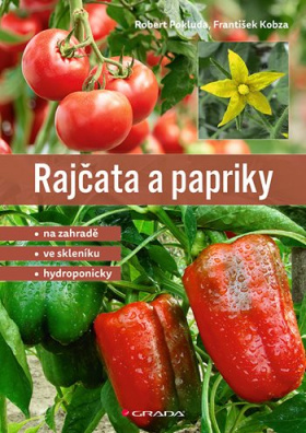 Rajčata a papriky - Na zahradě - ve skleníku - hydroponicky