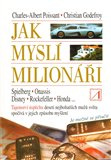 Jak myslí milionáři. Tajemství úspěchu deseti nejbohatších mužů světa spočívá v jejich způsobu myšle