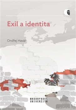 Exil a identita. Posrpnový exil v Rakousku a Švýcarsku
